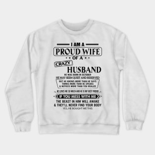 I Am A Proud Wife Of A Crazy Husband He Was Born In October Shirt Crewneck Sweatshirt